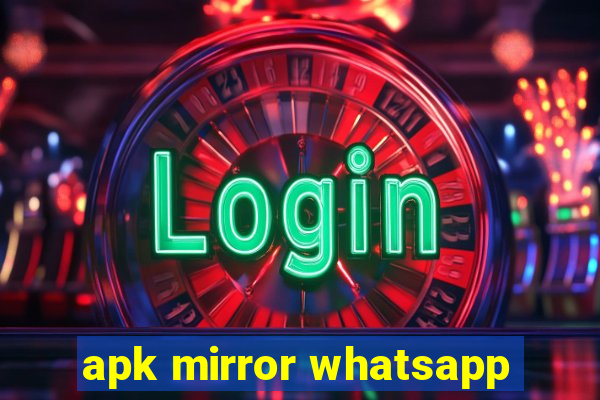 apk mirror whatsapp